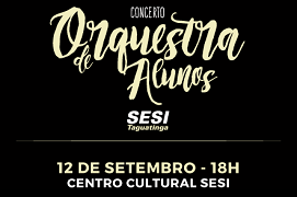 Sesi de Taguatinga recebe Concerto da Orquestra de Alunos