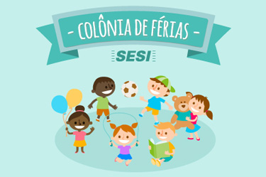 Estão abertas as inscrições para a Colônia de Férias do Sesi